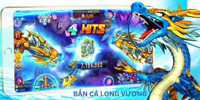 Giới thiệu bắn cá Long Vương