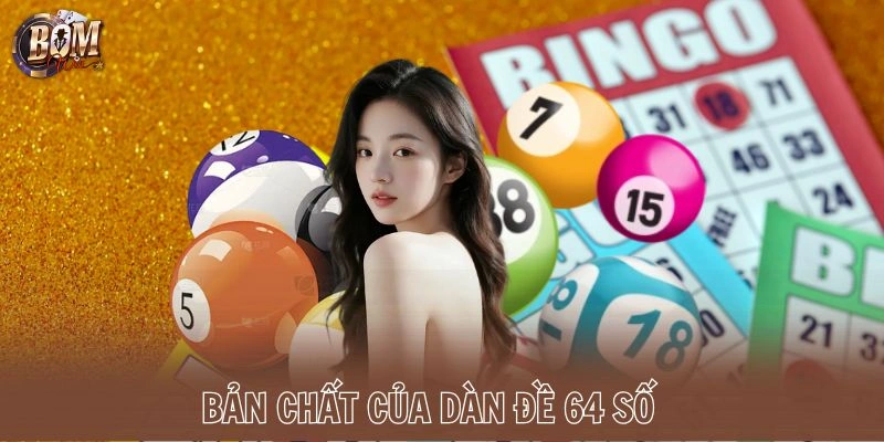 Bản chất của dàn đề 64 số