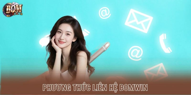 Phương thức liên hệ Bomwin